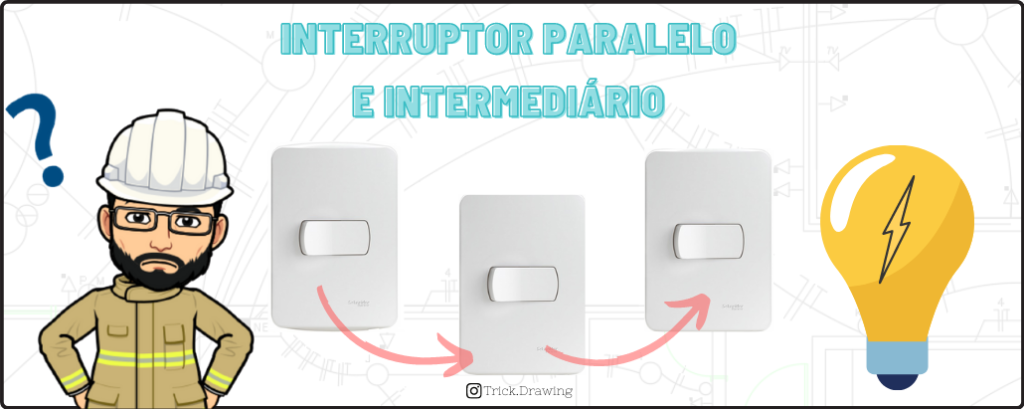 Interruptor paralelo com intermediário